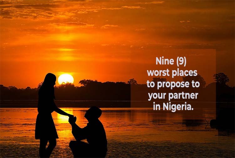 Nine (9) Worst Places To Propose To Your Partner In Nigeria