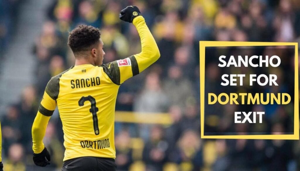 Transfer Gossip, Sancho Wants Dortmund Exit