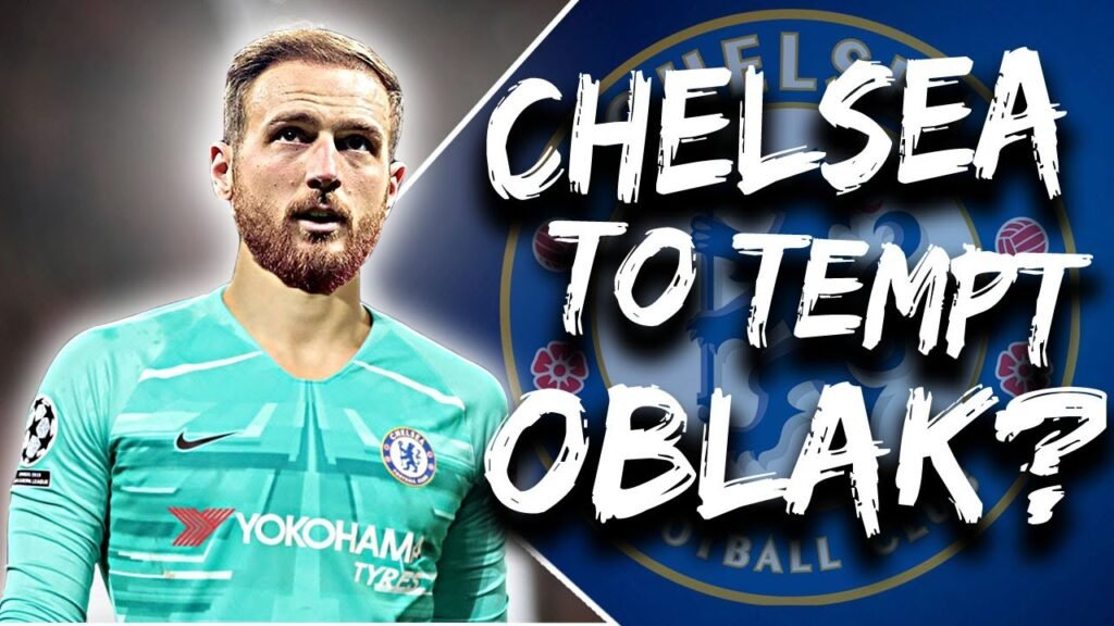 Wednesday Latest Transfer Gossip, Chelsea Wants Oblak