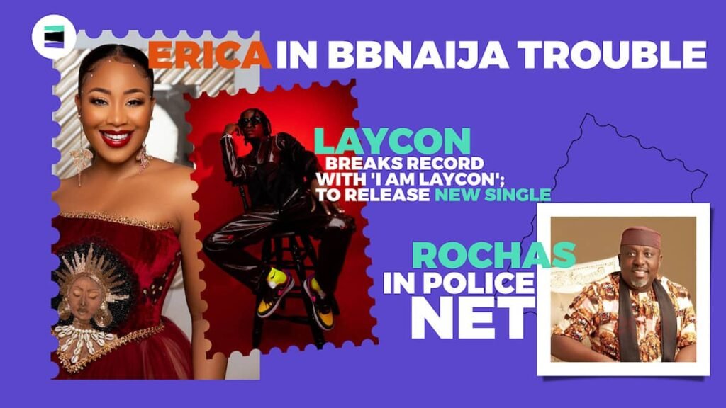 89: Laycon Breaks Record, Erica In Bbnaija Trouble, Rochas In Police Net