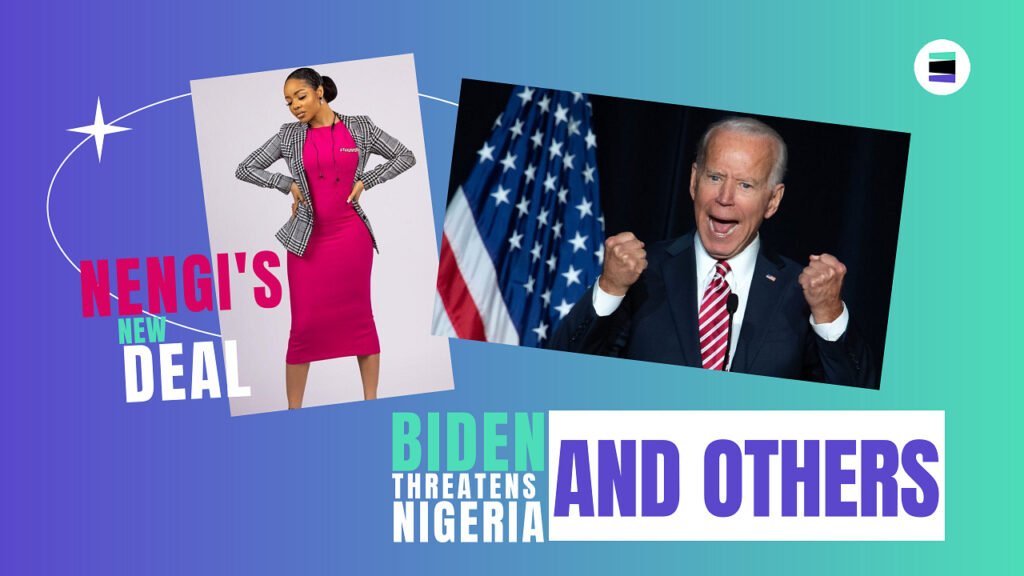 80: Nengi'S New Deal; Joe Biden Threatens Nigeria, Others