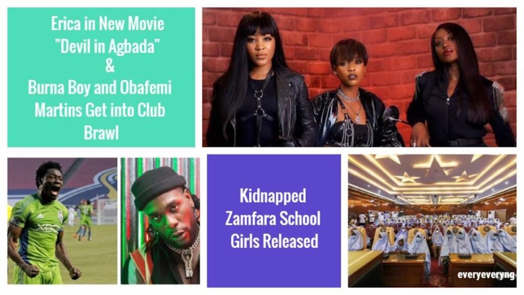 Erica In New Movie; Obafemi Martins And Burna Boy In Club Brawl; Zamfara Schoolgirls Released