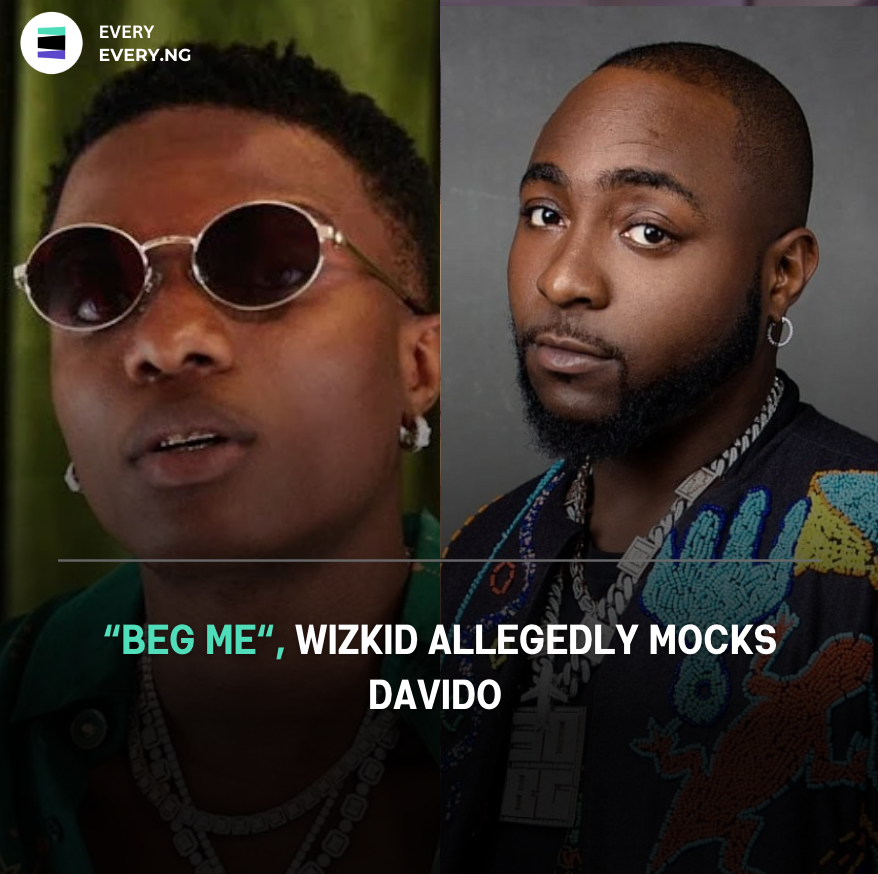 &Quot;Beg Me&Quot;, Wizkid Allegedly Mocks Davido, Battle Line Drawn